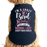 Im A Crazy Bird Lady Just Like A Normals Lady Except Cooler Doggie Tank thumb 0