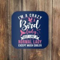 Im A Crazy Bird Lady Just Like A Normals Lady Except Cooler Coaster thumb 0