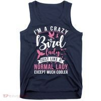 Im A Crazy Bird Lady Just Like A Normals Lady Except Cooler Tank Top thumb 0