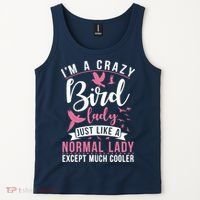 Im A Crazy Bird Lady Just Like A Normals Lady Except Cooler Tank Top thumb 2