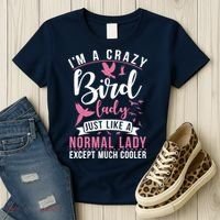 Im A Crazy Bird Lady Just Like A Normals Lady Except Cooler Women's T-Shirt thumb 3