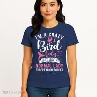 Im A Crazy Bird Lady Just Like A Normals Lady Except Cooler Women's T-Shirt thumb 4
