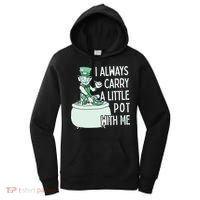 I Always Carry A Little Pot With Me Funny Saint Patricks Day Patty Women's Hoodie thumb 0