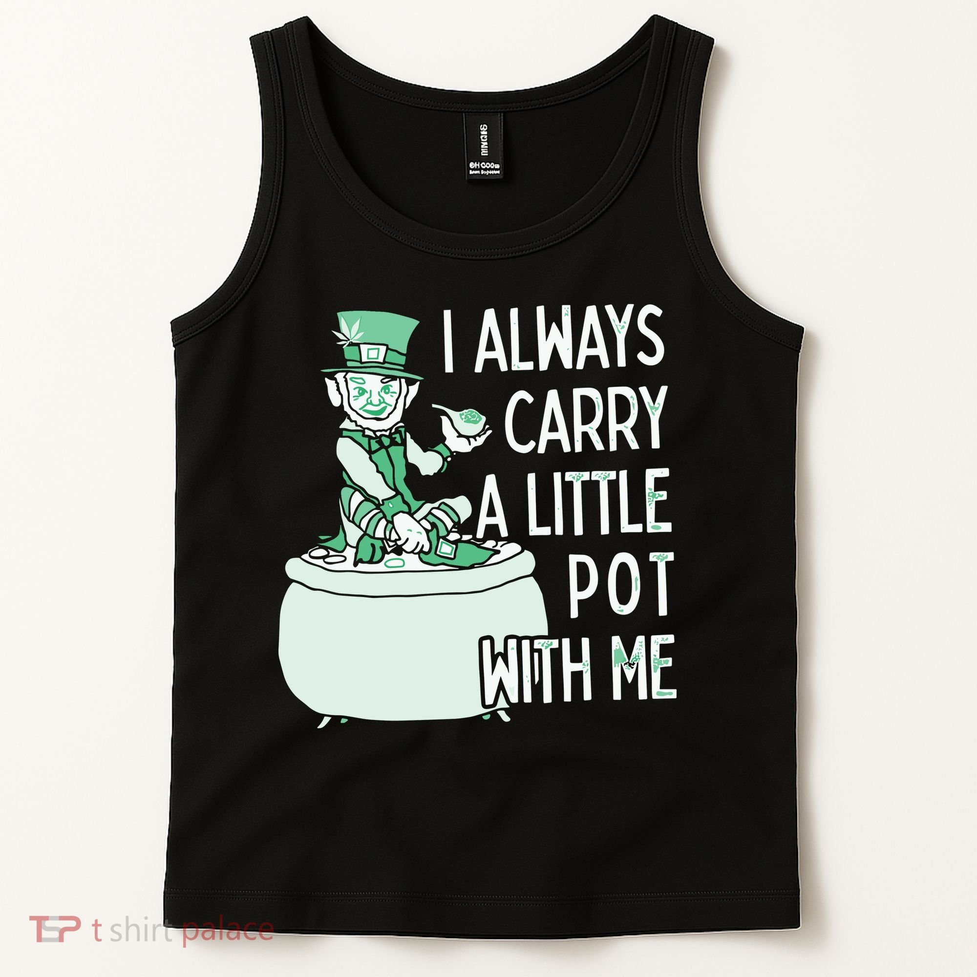I Always Carry A Little Pot With Me Funny Saint Patricks Day Patty Tank Top