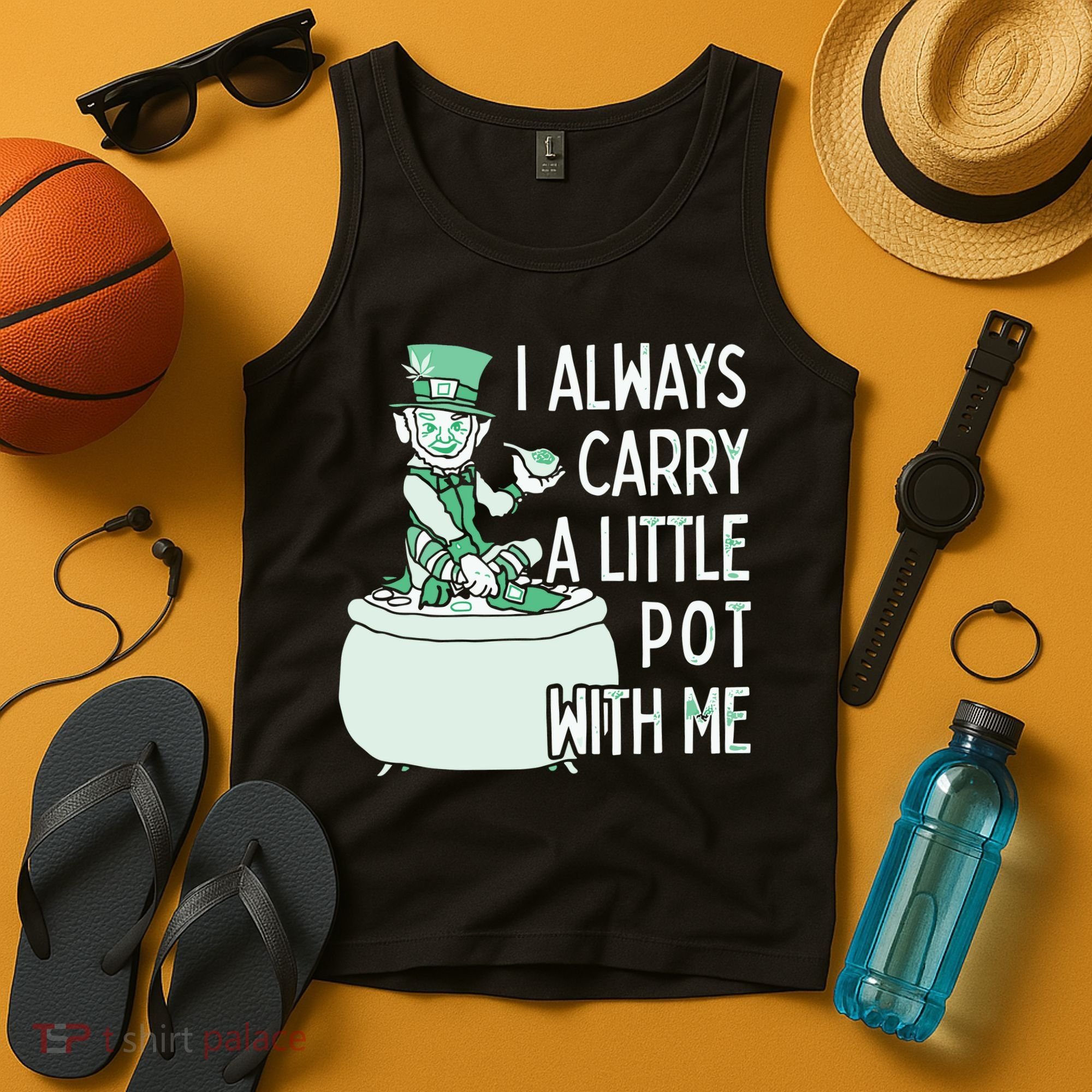I Always Carry A Little Pot With Me Funny Saint Patricks Day Patty Tank Top
