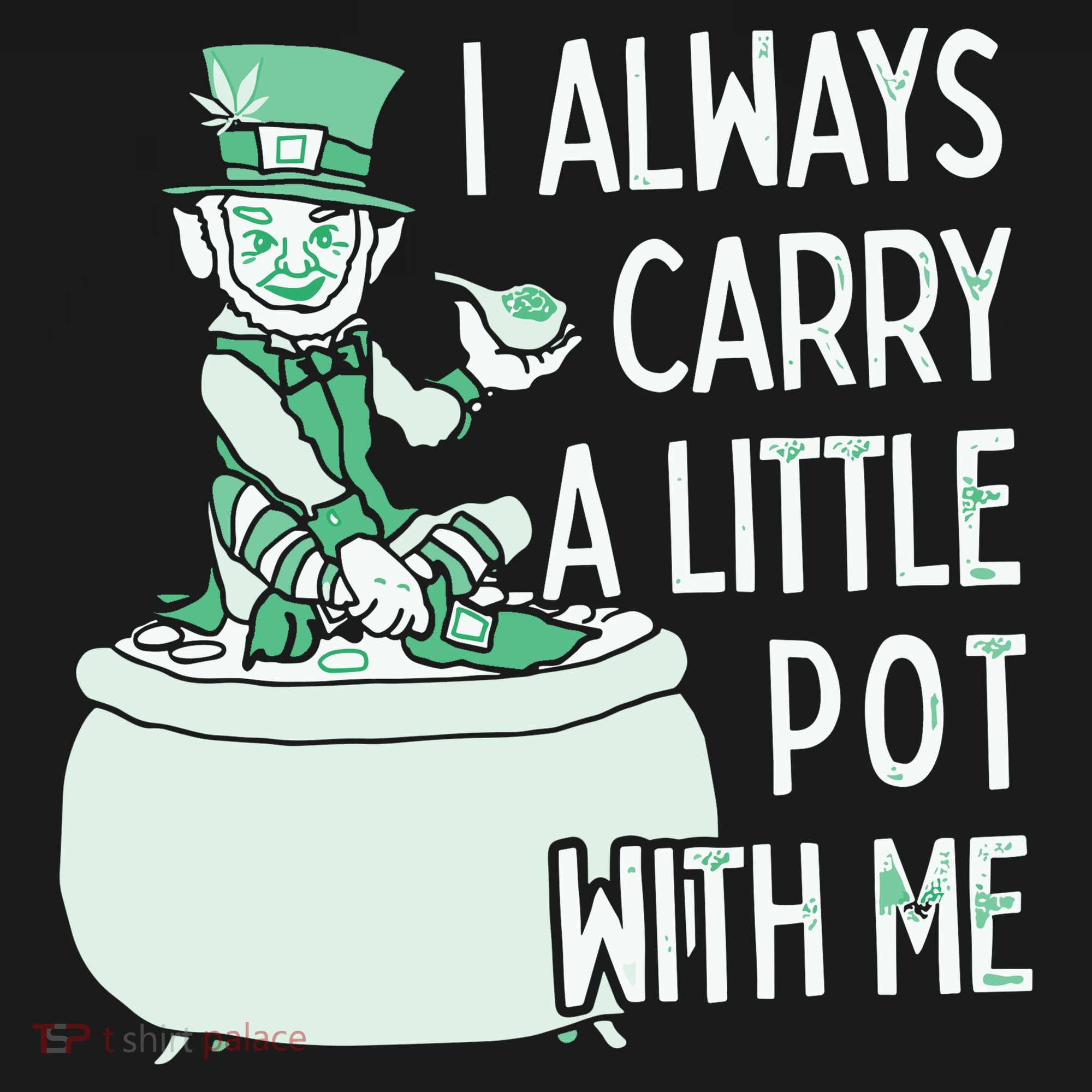 I Always Carry A Little Pot With Me Funny Saint Patricks Day Patty Visor