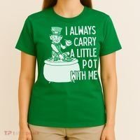 I Always Carry A Little Pot With Me Funny Saint Patricks Day Patty T-Shirt thumb 4