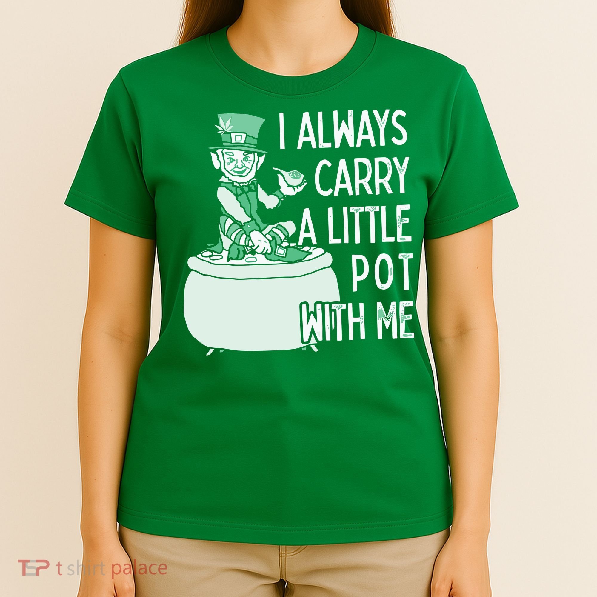 I Always Carry A Little Pot With Me Funny Saint Patricks Day Patty T-Shirt
