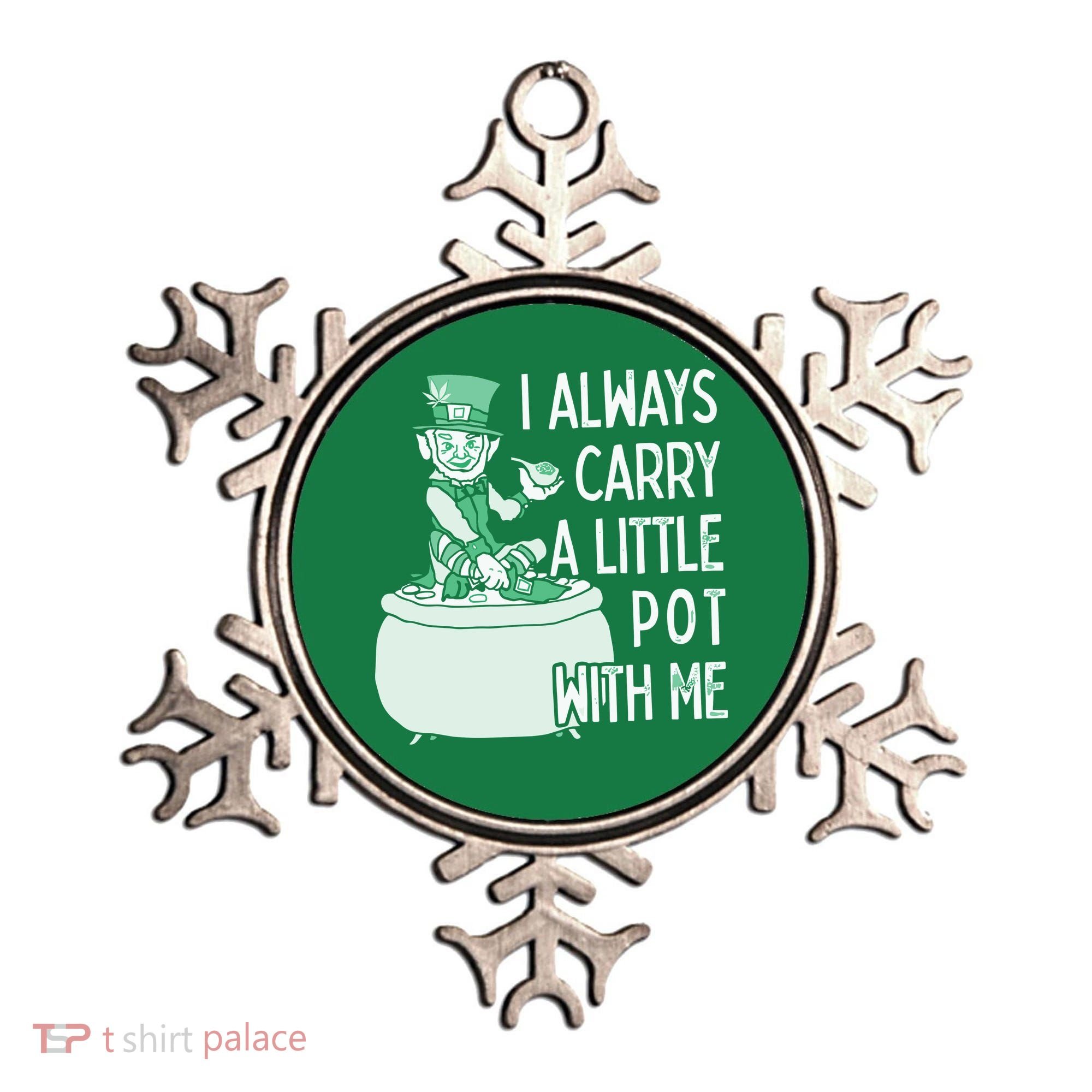 I Always Carry A Little Pot With Me Funny Saint Patricks Day Patty Ornament