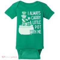 I Always Carry A Little Pot With Me Funny Saint Patricks Day Patty Baby Bodysuit thumb 0