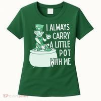 I Always Carry A Little Pot With Me Funny Saint Patricks Day Patty Women's T-Shirt thumb 0