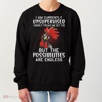 I Am Currently Unsupervised Funny Sayings Women's Sweatshirt thumb 0
