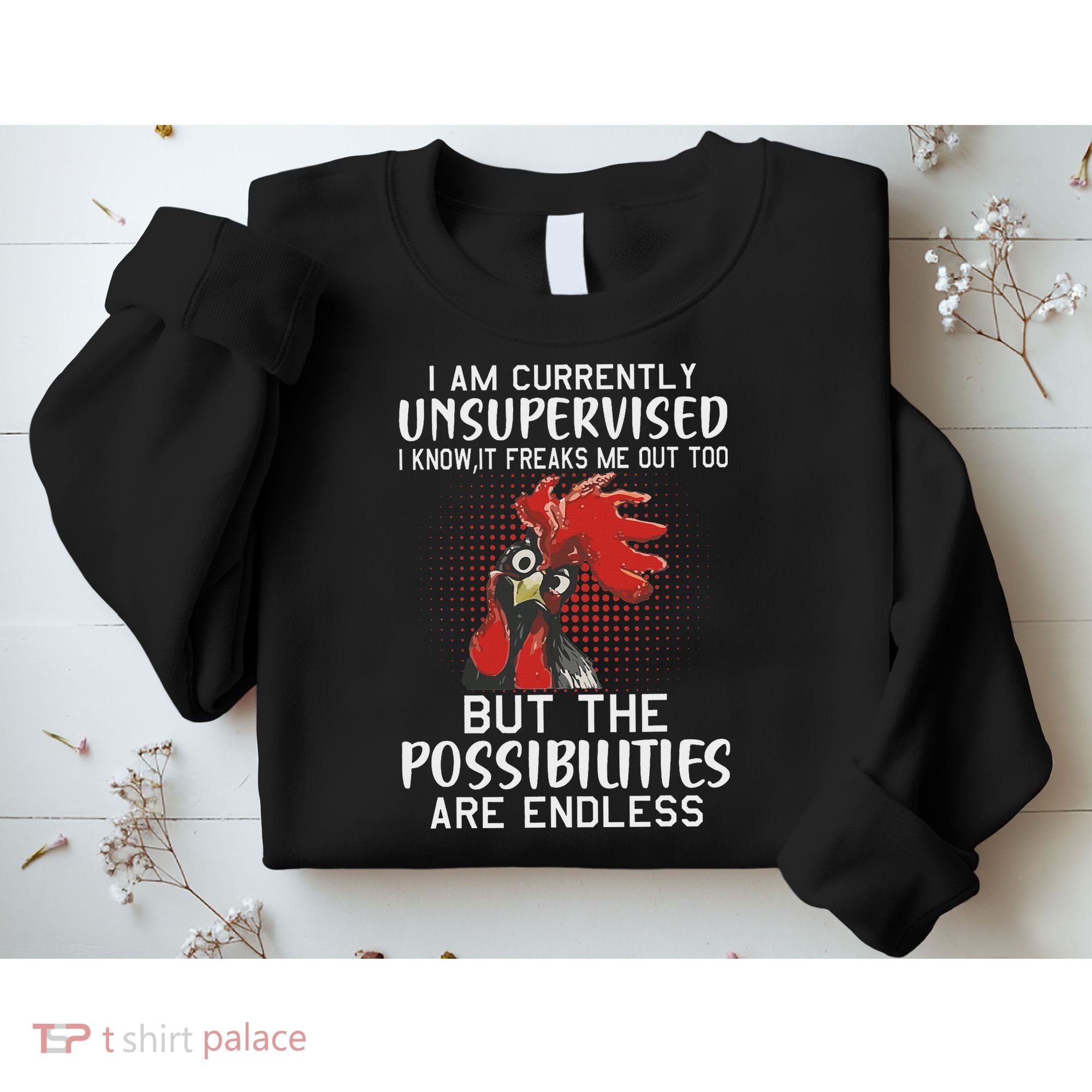 I Am Currently Unsupervised Funny Sayings Sweatshirt