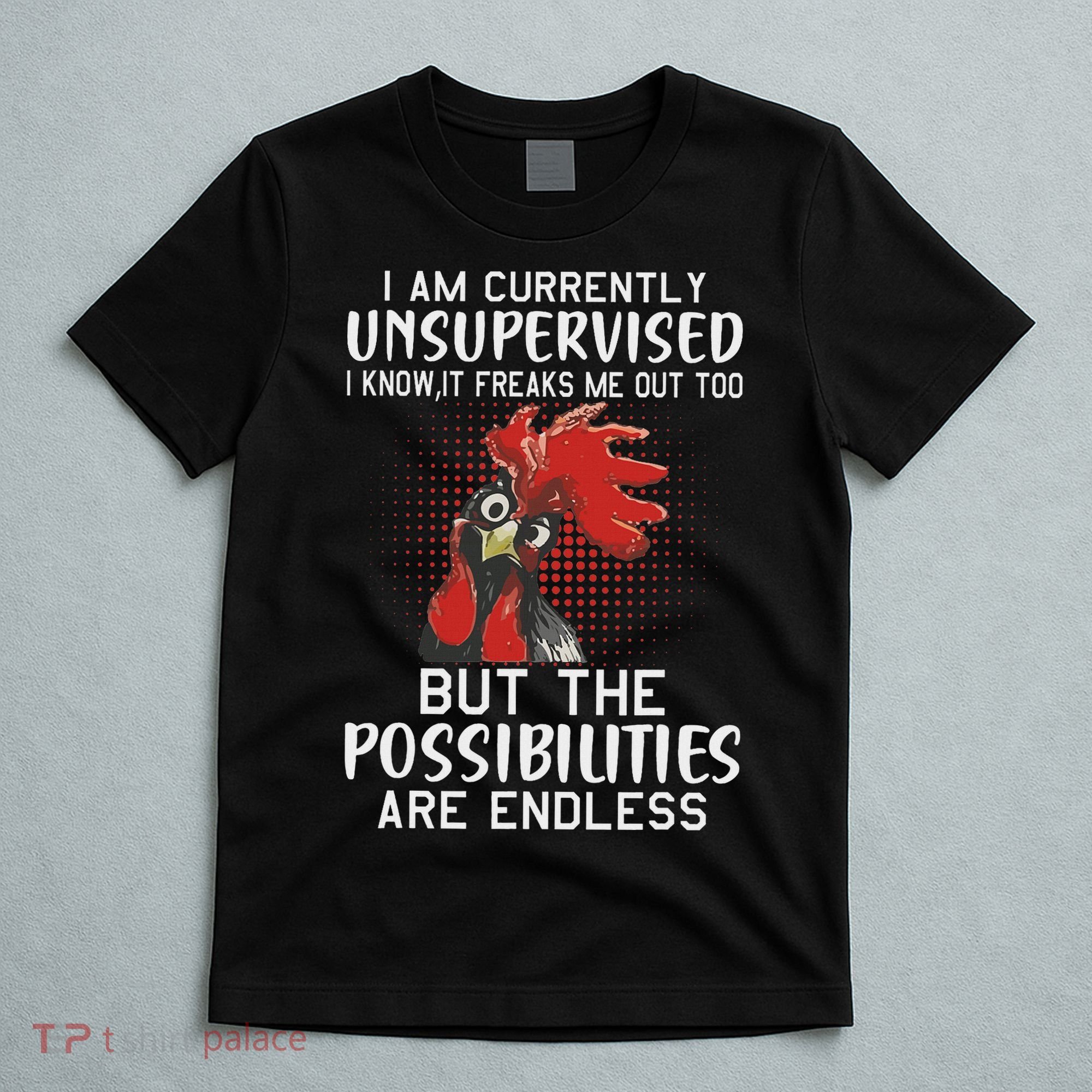 I Am Currently Unsupervised Funny Sayings T-Shirt
