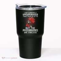 I Am Currently Unsupervised Funny Sayings Tumbler thumb 0