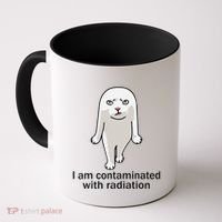 I Am Contaminated With Radiation Oddly Specific Dank Meme Coffee Mug thumb 0