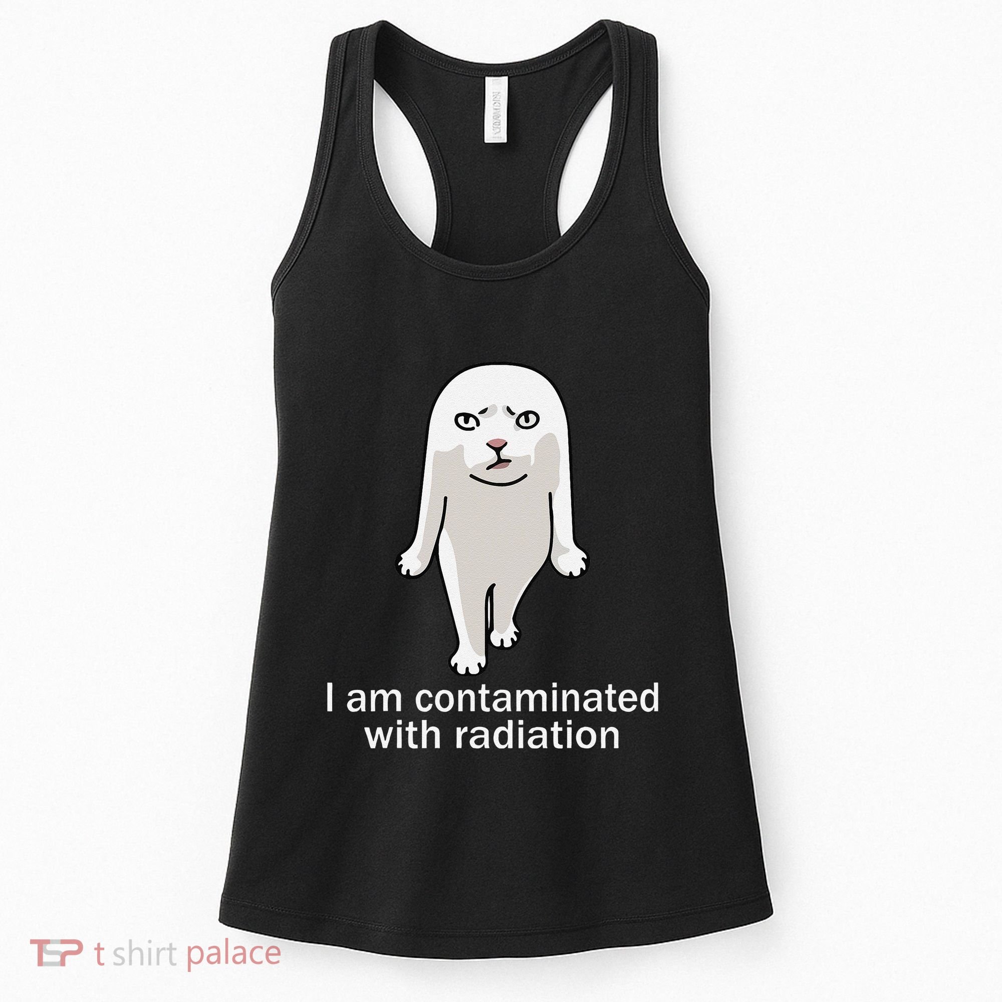 I Am Contaminated With Radiation Oddly Specific Dank Meme Women's Tank Top