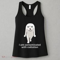 I Am Contaminated With Radiation Oddly Specific Dank Meme Women's Tank Top thumb 3