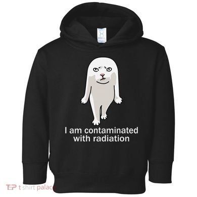 I Am Contaminated With Radiation Oddly Specific Dank Meme Toddler Hoodie
