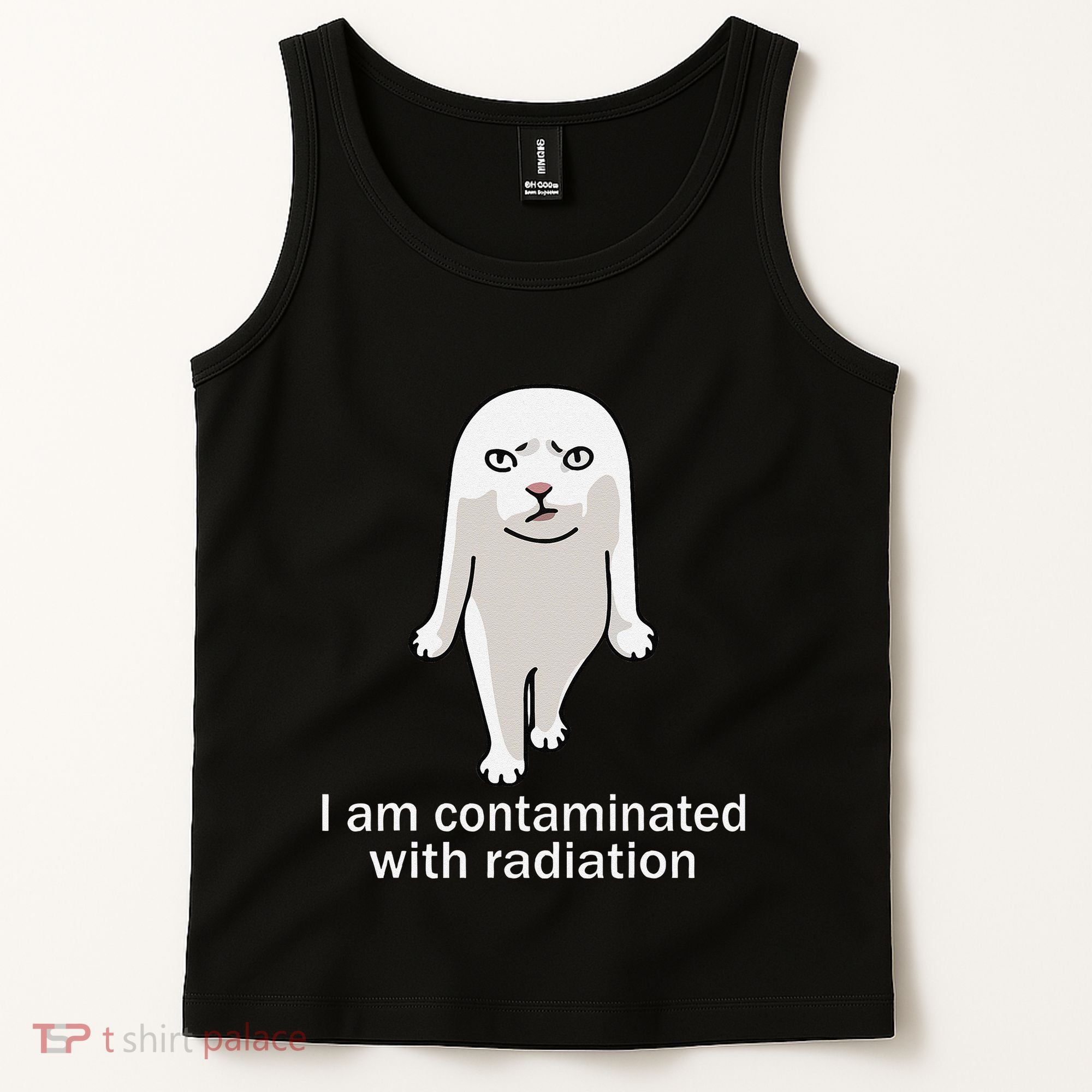 I Am Contaminated With Radiation Oddly Specific Dank Meme Tank Top