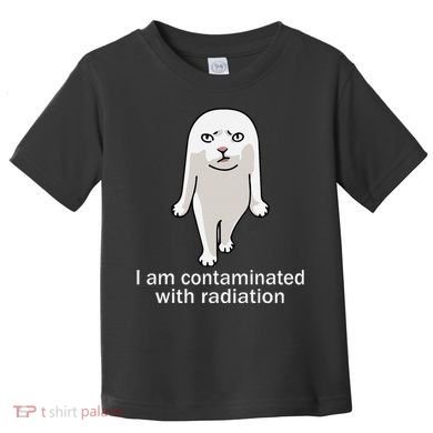 I Am Contaminated With Radiation Oddly Specific Dank Meme Toddler T-Shirt
