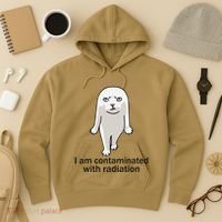 I Am Contaminated With Radiation Oddly Specific Dank Meme Hoodie thumb 3