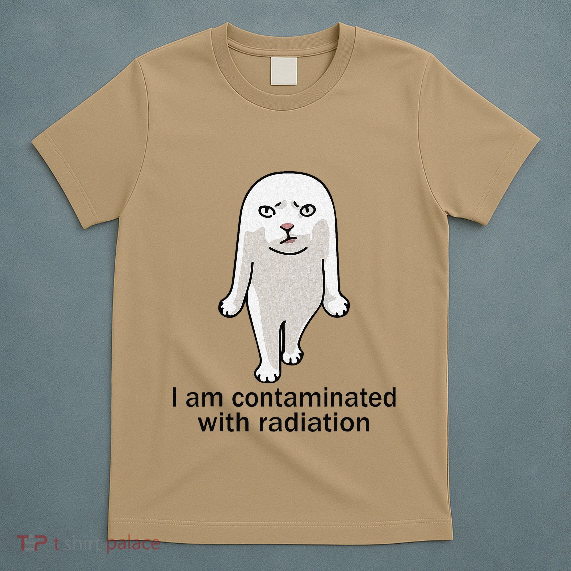 I Am Contaminated With Radiation Oddly Specific Dank Meme T-Shirt