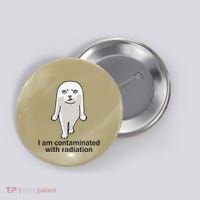 I Am Contaminated With Radiation Oddly Specific Dank Meme Button thumb 0