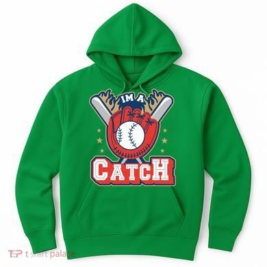 I'm A Catch Baseball Sport Hoodie