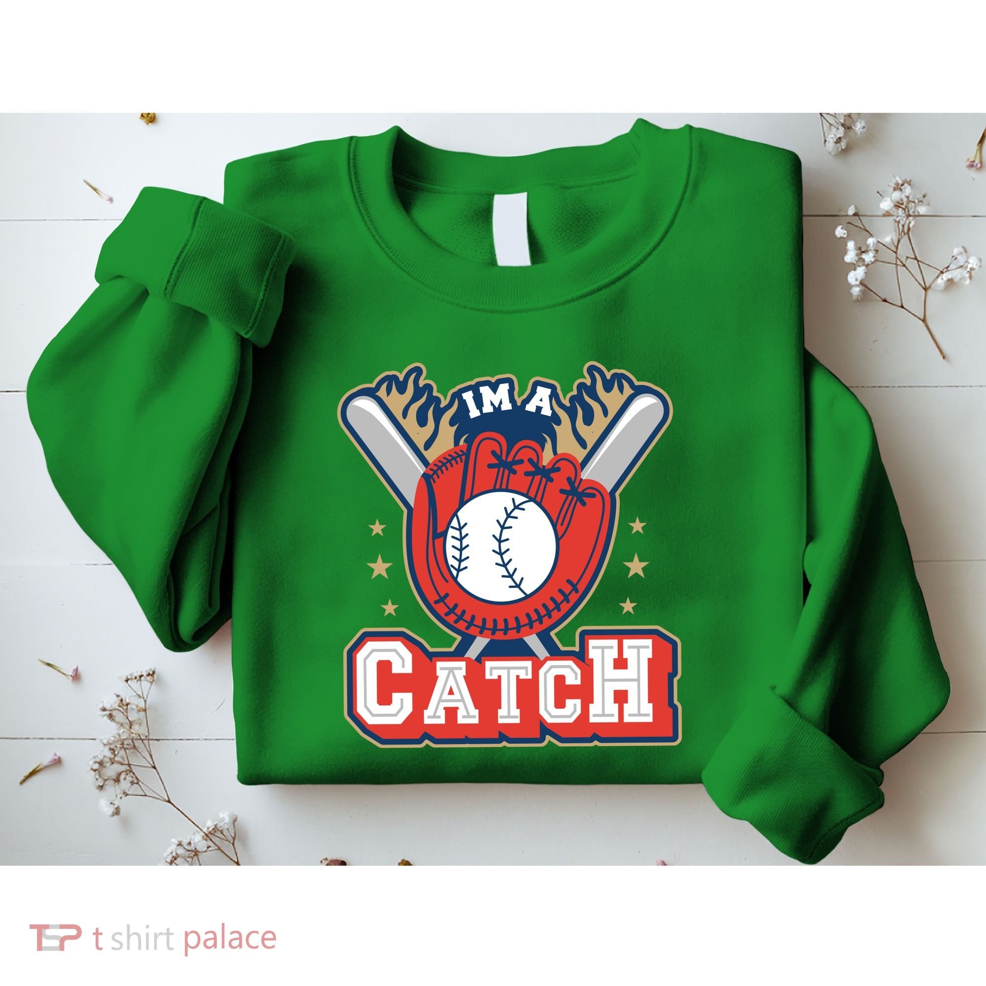 I'm A Catch Baseball Sport Sweatshirt
