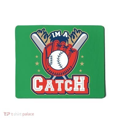 I'm A Catch Baseball Sport Mousepad