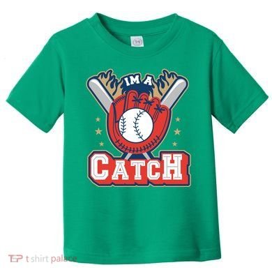 I'm A Catch Baseball Sport Toddler T-Shirt