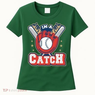 I'm A Catch Baseball Sport Women's T-Shirt