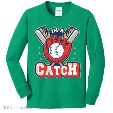 I'm A Catch Baseball Sport Kids Long Sleeve Shirt