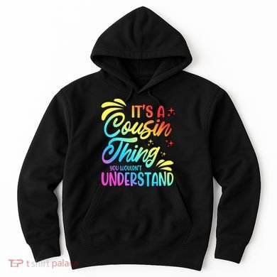Its a cousin thing you wouldnt understand Hoodie