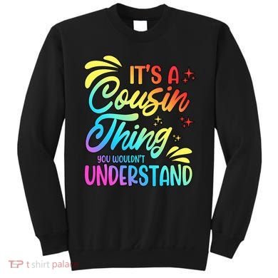 Its a cousin thing you wouldnt understand Sweatshirt