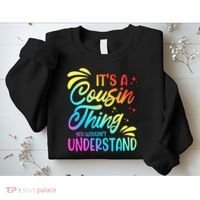 Its a cousin thing you wouldnt understand Sweatshirt thumb 2