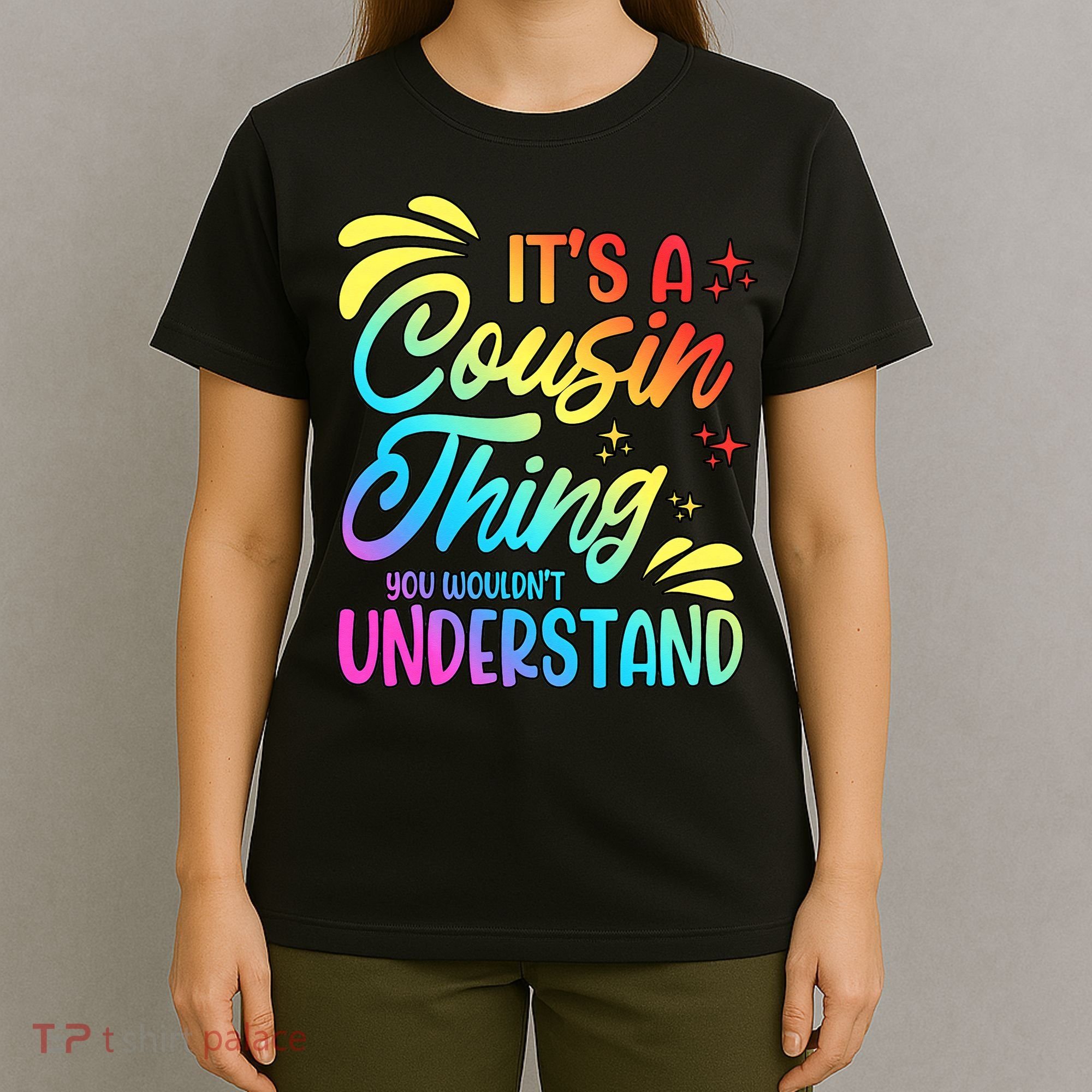 Its a cousin thing you wouldnt understand T-Shirt