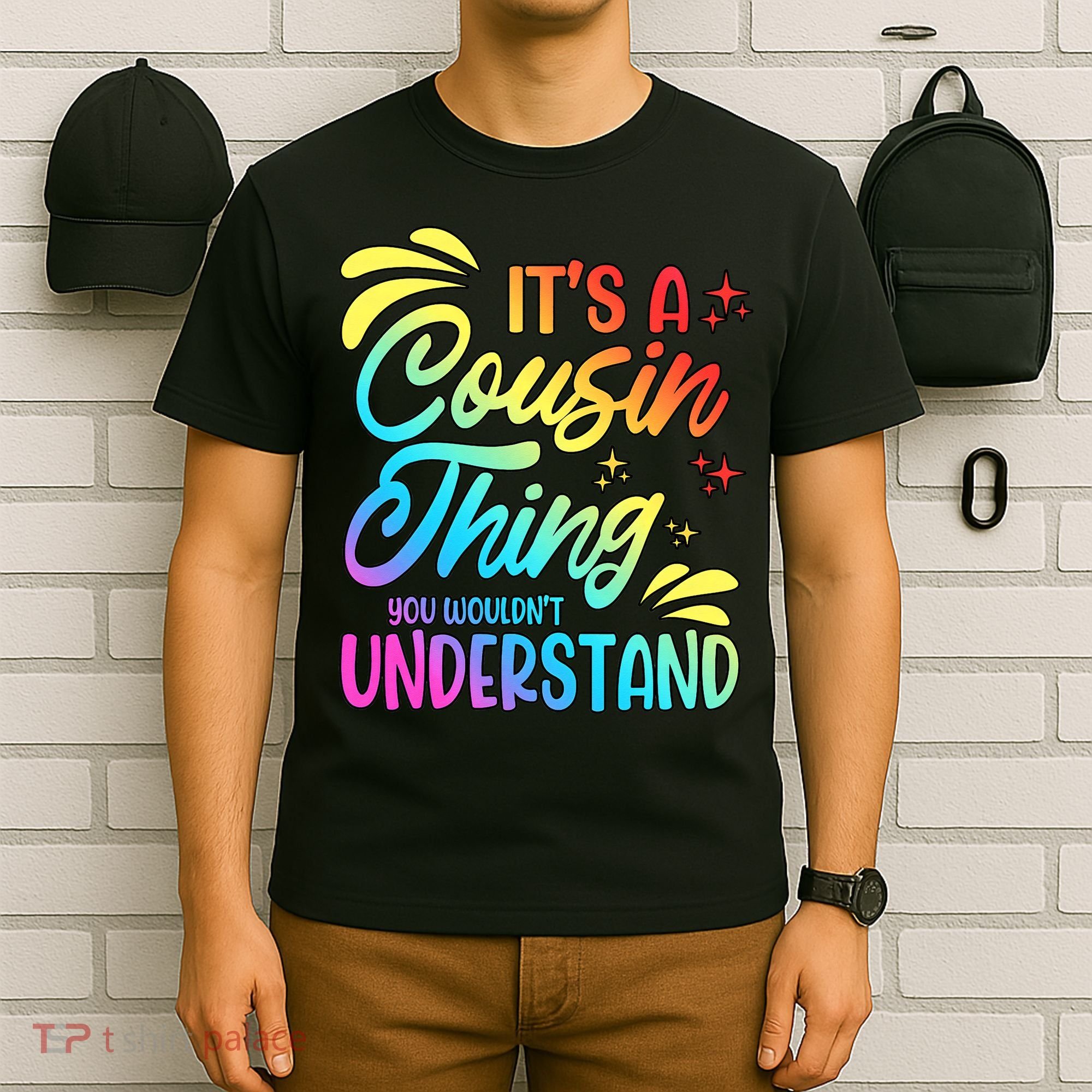 Its a cousin thing you wouldnt understand T-Shirt