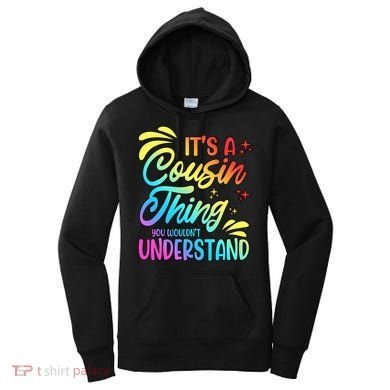 Its a cousin thing you wouldnt understand Women's Hoodie