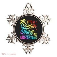 Its a cousin thing you wouldnt understand Ornament thumb 0