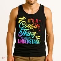 Its a cousin thing you wouldnt understand Tank Top thumb 3
