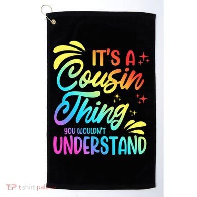 Its a cousin thing you wouldnt understand Golf Towel