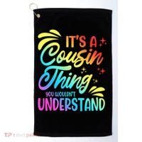 Its a cousin thing you wouldnt understand Golf Towel thumb 0