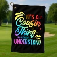 Its a cousin thing you wouldnt understand Golf Towel thumb 1