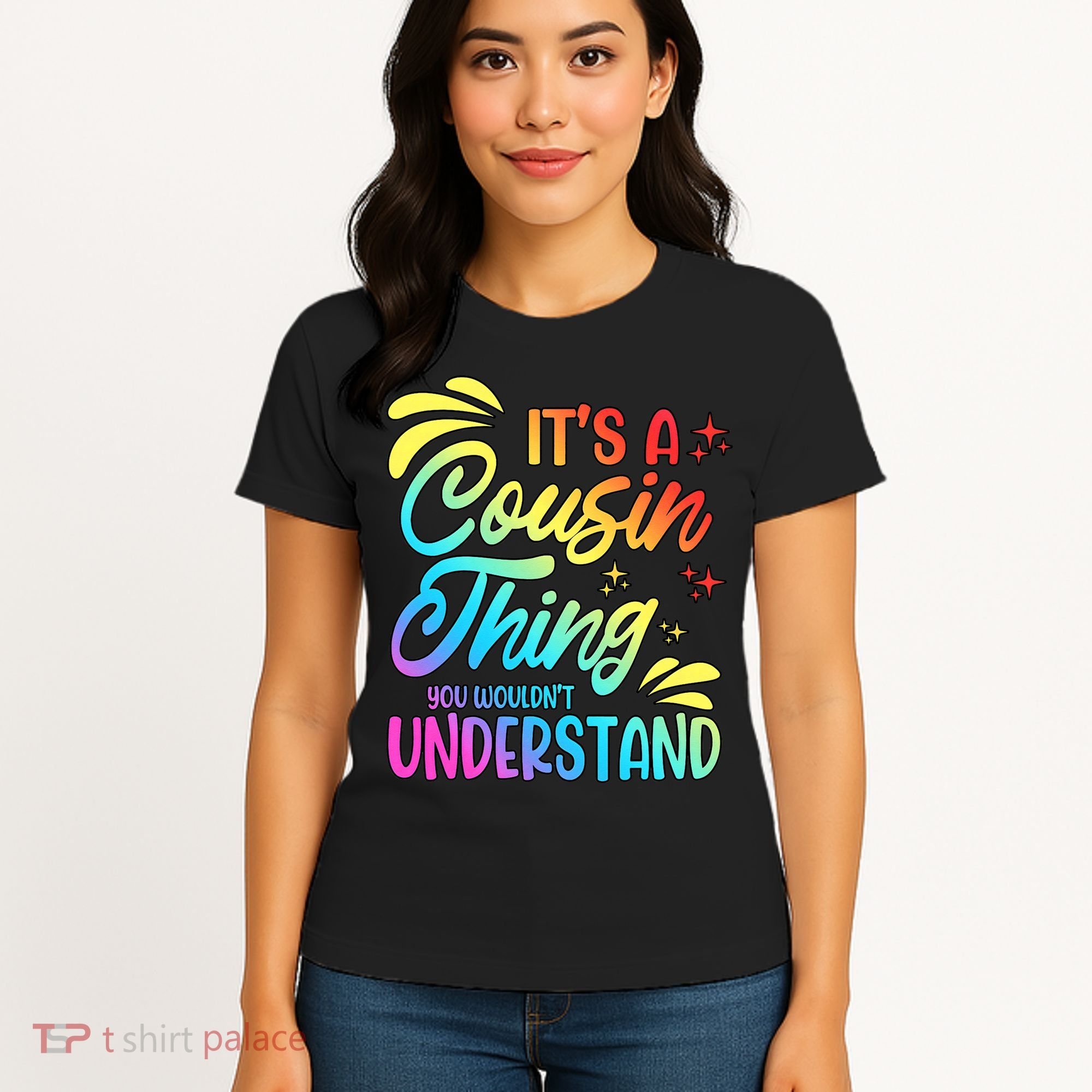 Its a cousin thing you wouldnt understand Women's T-Shirt