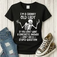 I'm A Cranky Old Lady If You Don't Want A Sarcastic Answer Women's T-Shirt thumb 3