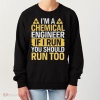 IM A Chemical Engineer If I Run You Should Run Too Women's Sweatshirt thumb 0