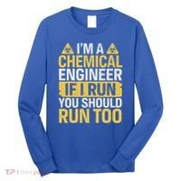 IM A Chemical Engineer If I Run You Should Run Too Long Sleeve Shirt thumb 0