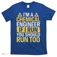 IM A Chemical Engineer If I Run You Should Run Too T-Shirt thumb 0